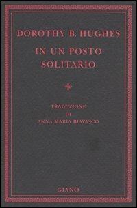 In un posto solitario - Dorothy B. Hughes - Libro Giano 2005, Nerogiano | Libraccio.it