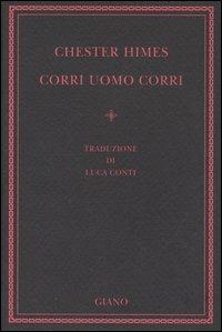 Corri uomo corri - Chester Himes - Libro Giano 2005, Nerogiano | Libraccio.it