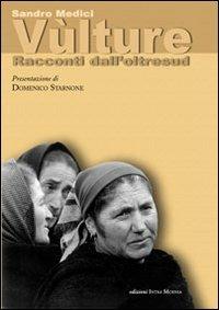 Vulture. Racconti dell'oltresud - Sandro Medici - Libro Intra Moenia 2003, Letteratura e storia | Libraccio.it
