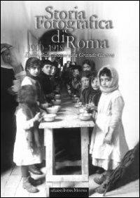 Storia fotografica di Roma 1900-1918. Dalla Belle époque alla grande guerra. Ediz. illustrata  - Libro Intra Moenia 2004, Storia fotografica | Libraccio.it