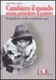 Cambiare il mondo senza prendere il potere. Il significato della rivoluzione oggi - John Holloway - Libro Intra Moenia 2004, Cantieri | Libraccio.it