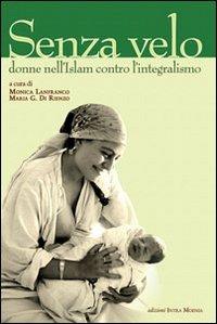 Senza velo. Donne nell'Islam contro l'integralismo  - Libro Intra Moenia 2005, Frammenti dal dissenso | Libraccio.it