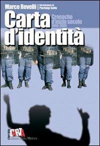 Carta d'identità. Cronache d'inizio secolo 1998-2005 - Marco Revelli - Libro Intra Moenia 2005, Cantieri | Libraccio.it