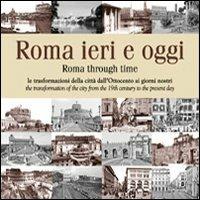 Roma ieri e oggi. Le trasformazioni della città dall'Ottocento ai giorni nostri. Ediz. multilingue  - Libro Intra Moenia 2014, La memoria | Libraccio.it