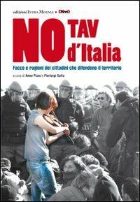 No Tav d'Italia. Facce e ragioni dei cittadini che difendono il territorio  - Libro Intra Moenia 2012, Frammenti dal dissenso | Libraccio.it