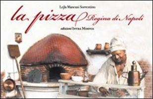 La pizza. Regina di Napoli - Lejla Mancusi Sorrentino - Libro Intra Moenia 2013 | Libraccio.it