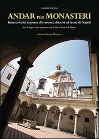 Andar per monasteri - Candida Carrino - Libro Intra Moenia 2014 | Libraccio.it