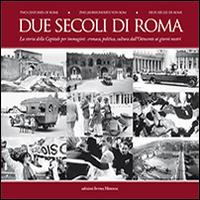 Due secoli di Roma. La storia della capitale per immagini. Cronaca, politica, cultura dall'Ottocento ai giorni nostri. Ediz. multilingue - Attilio Wanderlingh, Ursula Salwa - Libro Intra Moenia 2014 | Libraccio.it