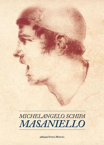 Masaniello - Michelangelo Schipa - Libro Intra Moenia 2015 | Libraccio.it