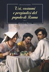 Usi, costumi e pregiudizi del popolo di Roma