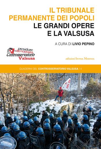 Il tribunale permanente dei popoli. Le grandi opere e la Valsusa  - Libro Intra Moenia 2016 | Libraccio.it