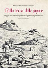 Nella terra delle janare. Viaggio nell'Irpinia segreta, tra leggende, magia e misteri