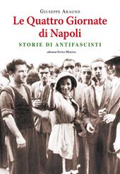 Le quattro giornate di Napoli. Storie di antifascisti