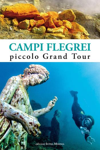Campi Flegrei. Piccolo Grand Tour - Attilio Wanderlingh - Libro Intra Moenia 2021 | Libraccio.it