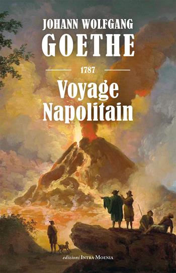 Voyage napolitain - Johann Wolfgang Goethe - Libro Intra Moenia 2022 | Libraccio.it