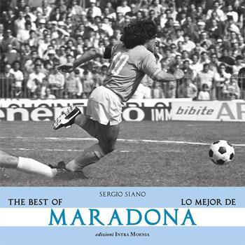 The best of Maradona-Lo mejor de Maradona. Ediz. bilingue - Sergio Siano - Libro Intra Moenia 2023 | Libraccio.it