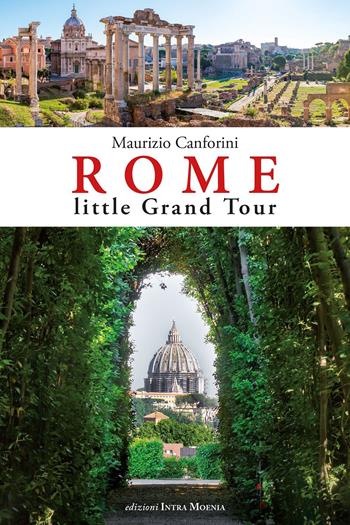 Rome little grand tour - Maurizio Canforini - Libro Intra Moenia 2023 | Libraccio.it