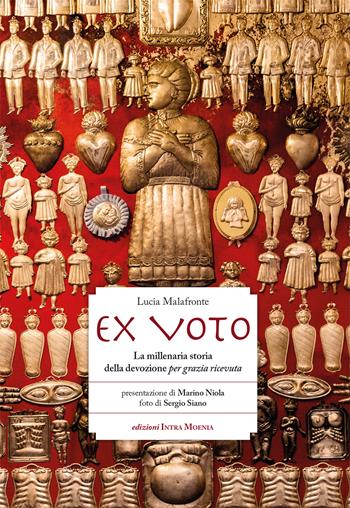 Ex voto. La millenaria storia della devozione per grazia ricevuta - Lucia Malafronte - Libro Intra Moenia 2023 | Libraccio.it