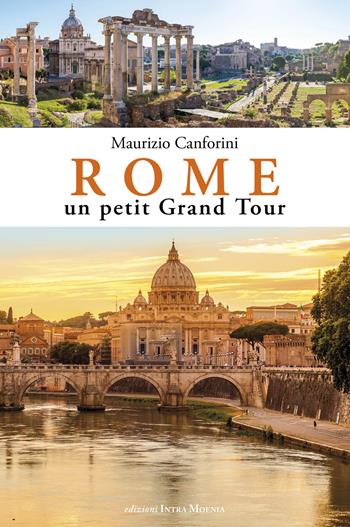 Rome un petit Grand Tour - Maurizio Canforini - Libro Intra Moenia 2025 | Libraccio.it