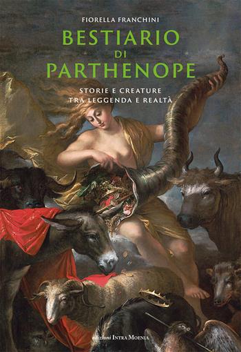 Bestiario di Parthenope. Storie e creature tra leggenda e realtà - Fiorella Franchini - Libro Edizioni Intra Moenia 2026 | Libraccio.it