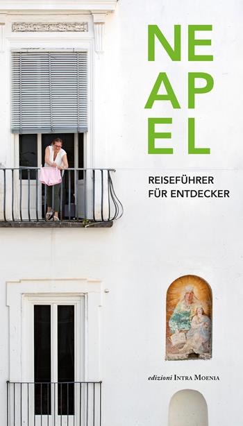 Neapel. Reiseführer für entdecker - Concetta Celotto, Attilio Wanderlingh, Ursula Salwa - Libro Edizioni Intra Moenia 2026 | Libraccio.it