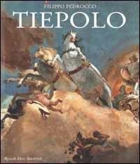 Tiepolo. Ediz. illustrata - Filippo Pedrocco - Libro Rizzoli 2002, I libri illustrati | Libraccio.it