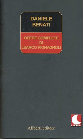 Opere complete - Learco Pignagnoli - Libro Aliberti 2006 | Libraccio.it