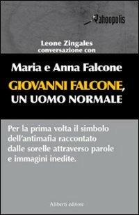 Giovanni Falcone, un uomo normale - Anna Falcone, Maria Falcone, Leone Zingales - Libro Aliberti 2007, Yahoopolis. Guide postmoderne | Libraccio.it