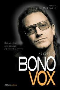 Parola di Bono Vox - Silvia Bianco - Libro Aliberti 2008 | Libraccio.it