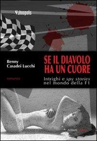 Se il diavolo ha un cuore - Agente Italiano - Libro Aliberti 2008, I lunatici | Libraccio.it