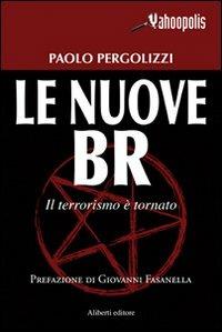 Le nuove BR - Paolo Pergolizzi - Libro Aliberti 2008, Yahoopolis. Guide postmoderne | Libraccio.it