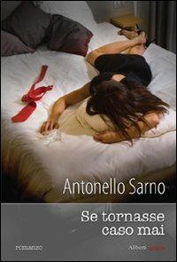 Se tornasse caso mai - Antonello Sarno - Libro Aliberti 2008 | Libraccio.it