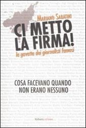 Ci metto la firma! La gavetta dei giornalisti famosi. Cosa facevano quando non erano nessuno