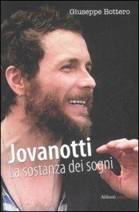 Jovanotti. La sostanza dei sogni - Giuseppe Bottero - Libro Aliberti 2009 | Libraccio.it