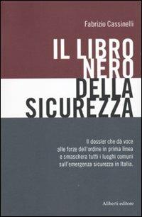 Il libro nero della sicurezza - Fabrizio Cassinelli - Libro Aliberti 2010, Yahoopolis. Guide postmoderne | Libraccio.it