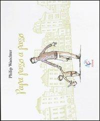 Papà passo a passo. Ediz. illustrata - Philip Waechter - Libro Aliberti 2010, Junior | Libraccio.it