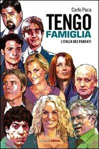 Tengo famiglia. L'Italia dei parenti - Carlo Puca - Libro Aliberti 2010, Yahoopolis. Guide postmoderne | Libraccio.it