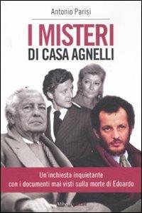I misteri di casa Agnelli - Antonio Parisi - Libro Aliberti 2011, Yahoopolis. Guide postmoderne | Libraccio.it