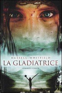 La gladiatrice - Russell Whitfield - Libro Aliberti 2010, Arcipelago | Libraccio.it