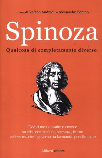 Spinoza. Qualcosa di completamente diverso  - Libro Aliberti 2012 | Libraccio.it