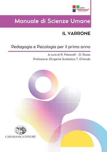 Manuale di scienze umane. Il Varrone. Pedagogia e psicologia per il primo anno. Per le Scuole superiori. Ediz. illustrata - Roberto Folcarelli, Ornella Russo - Libro Caramanica 2026 | Libraccio.it
