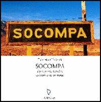 Socompa. Pare, mire, escuche, cuidado con los trenes - Fabrizio Ghilardi - Libro ARPANet 2004, Il senso del viaggio | Libraccio.it