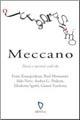 Meccano. Poesie e racconti scelti da Franz Krauspenhaar, Raul Montanari, Aldo Nove, Andrea G. Pinketts, Elisabetta Sgarbi, Gianni Turchetta