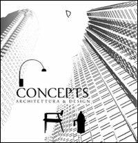 Concepts. Architettura & design. Ediz. illustrata  - Libro ARPANet 2009, Concepts | Libraccio.it