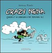 Crazy Nena. Quando è la casalinga a far disperare te!