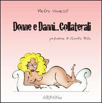 Donne e danni... collaterali - Pietro Vanessi - Libro ARPANet 2009, miniComics | Libraccio.it