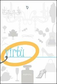 Virtù & peccato  - Libro ARPANet 2010, Double-face | Libraccio.it