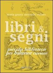 Libri & segni. Piccola biblioteca per bilance curiose