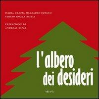L'albero dei desideri - Maria Grazia Mezzadri Cofano, Sergio Nozza Bielli - Libro ARPANet 2010, Arpanet per il sociale | Libraccio.it