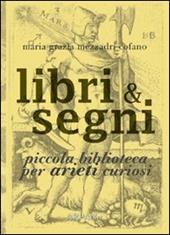 Libri & segni. Piccola biblioteca per arieti curiosi